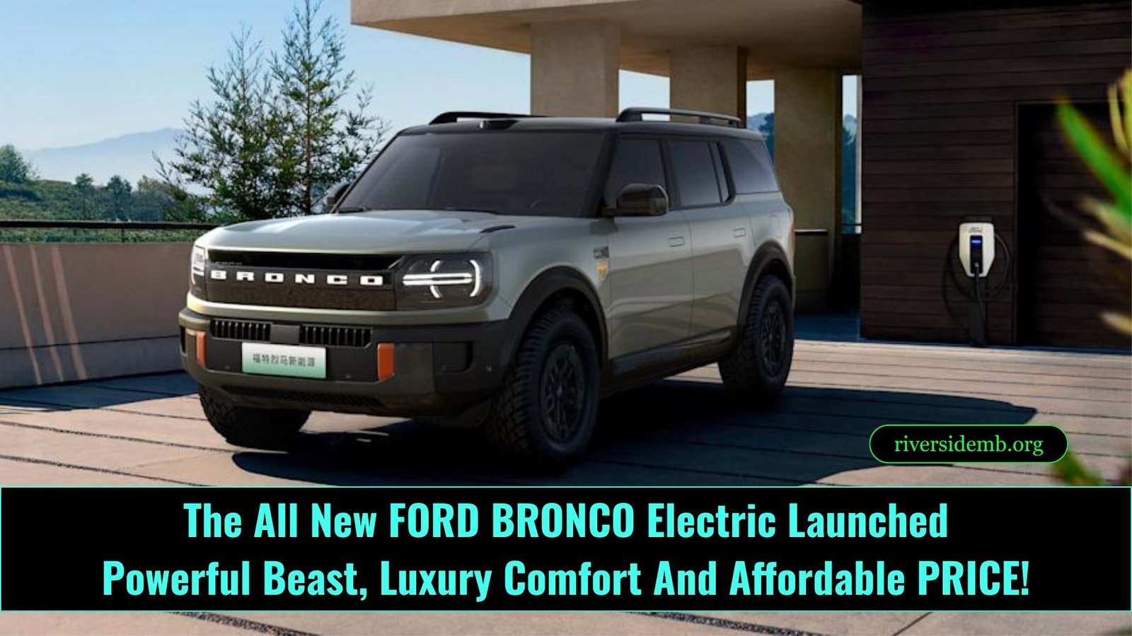 Ford Just Unveiled an All-Electric Ford Bronco: Powerful SUV With Luxury Comfort!